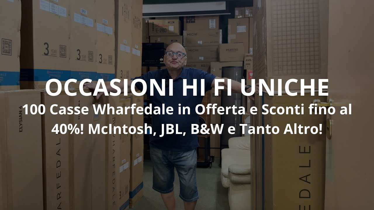Occasioni Hi-Fi UNICHE: 100 Casse Wharfedale. Sconti fino al 40%! McIntosh, JBL, B&W e Tanto Altro!