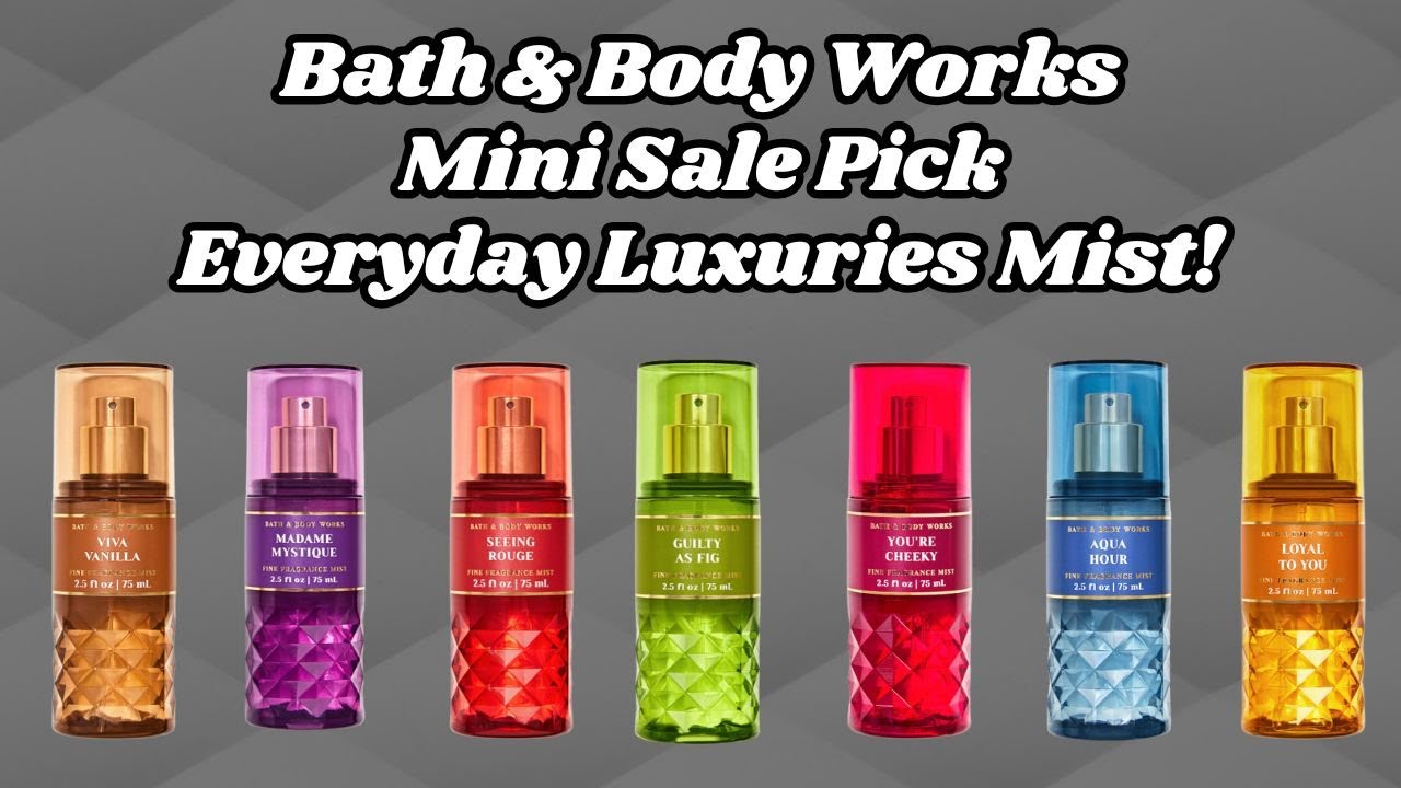 Bath & Body Works Mini Sale Pick - Everyday Luxuries Mist! - YouTube