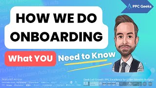 How We Do Onboarding | PPC Geeks | Unlock PPC Mastery: Your Ultimate Guide to PPC Success