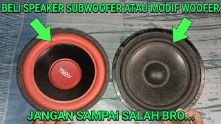 Beli speaker subwoofer apa modif woofer jadi subwoofer? Pilih ini saja bro...