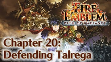 Fire Emblem: Path of Radiance - Chapter 20: Defending Talrega