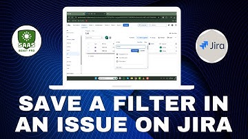 How to Save a Filter in an Issue on Jira - Full Tutorial [2025]