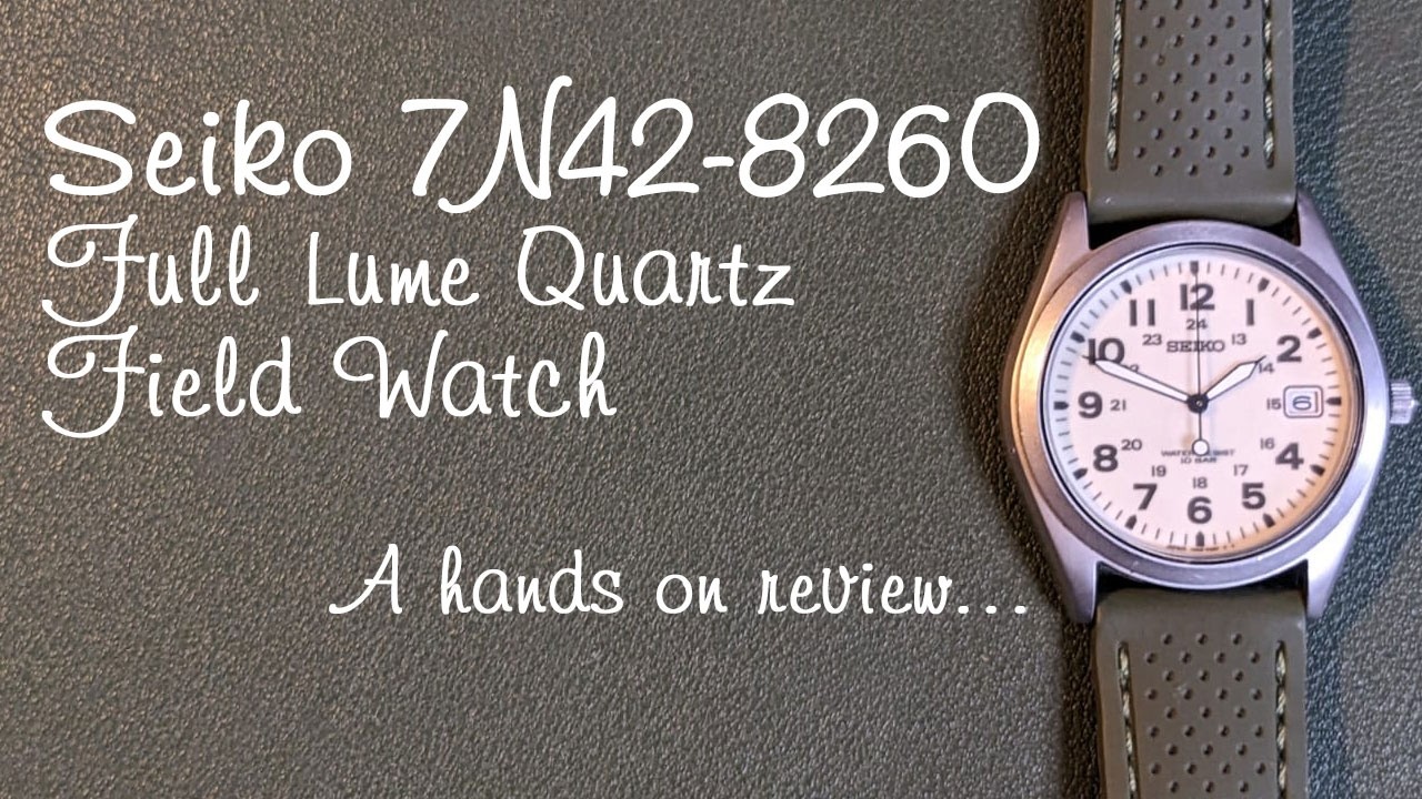 Seiko 7N42-8260 full lume quartz field watch - hands on review