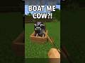 BOAT ME COW?! 😳 #minecraft #shorts