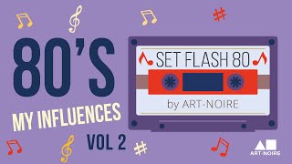 🎵 Set Mix FlashBack 80s My Influences - Vol 2 🎵