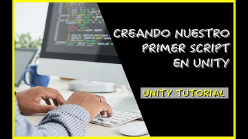 CREANDO NUESTRO PRIMER SCRIPT EN UNITY - UNITY TUTORIAL