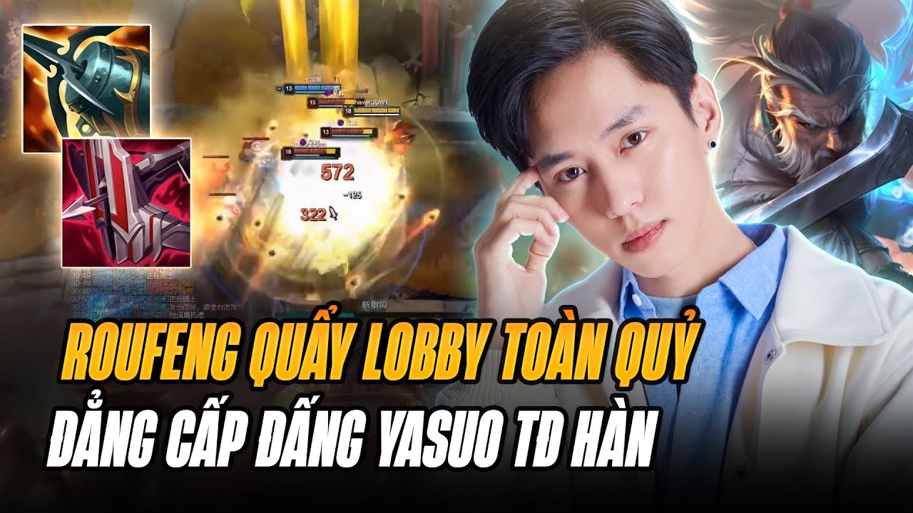 LOBBY TOÀN QUỶ VÀ MÀN XỬ LÝ YASUO CỰC NÉT CỦA ROUFENG GIÚP TEAM LẬT KÈO SIÊU MÃN NHÃN
