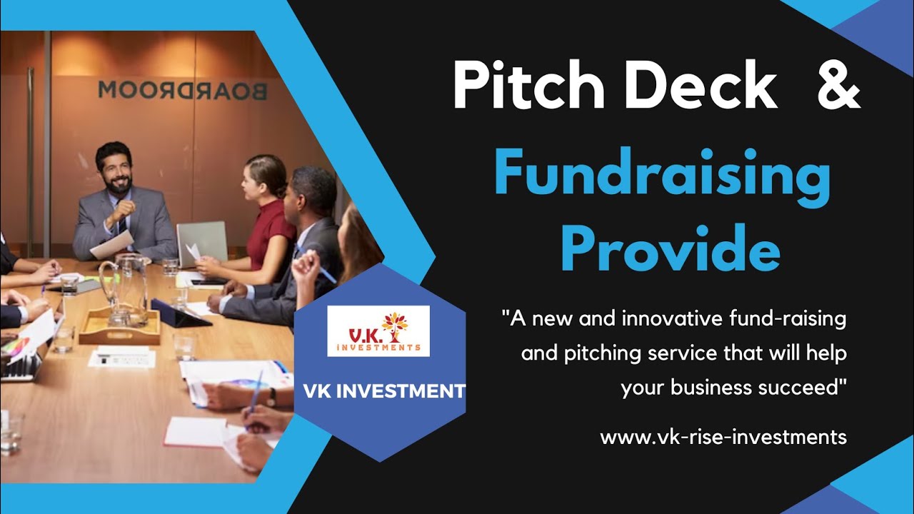 Pitch Deck and Fundrising Provide VK Investments 