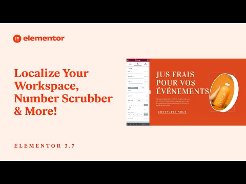 Introducing Elementor 3.7: Localize Your Workspace, Number Scrubber & More!