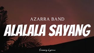 AZARRA BAND - Alalala Sayang ( Lyrics )