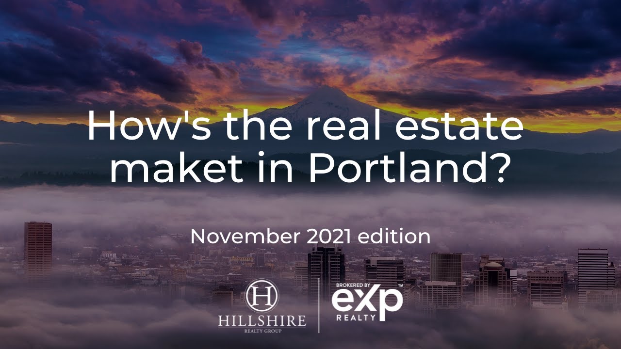 How's The Real Estate Market In Portland? November 2021 Edition YouTube
