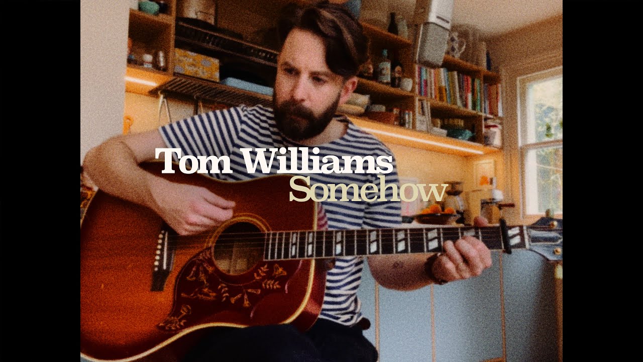 Obejrzyj Tom Williams - Somehow (Live in the kitchen) w YouTube Obejrzyj Tom Williams - Somehow (Live in the kitchen) w YouTube