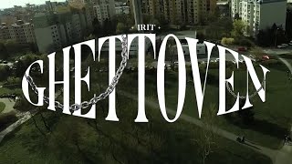 IRIT - GHETTOVEN //OFFICIAL VIDEO//