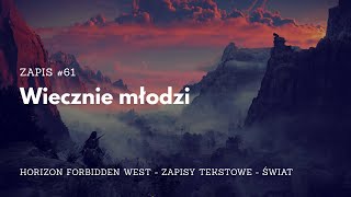 Zapis Świat #61: "Wiecznie młodzi" - Horizon Forbidden West screenshot 2