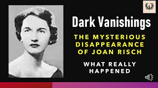 The Mysterious Disappearance Of Joan Risch What Really Happened