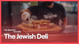The Jewish Deli | The Migrant Kitchen | Season 3, Episode 1 | KCET