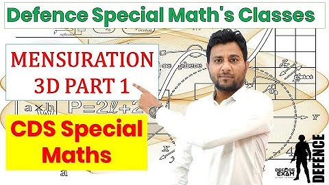 MENSURATION 3D PART 1 for CDS || Maths Classes for Defence Exams (CDS 2020)