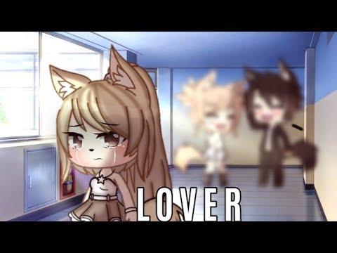 lover-||-gacha-life-||-glmv-||-bit-inspired-by-someone