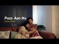 Pass aao na official music  aryan singh