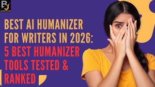Best AI Humanizer in 2026: 5 Humanizers Tools Tested & Ranked (October 2026)