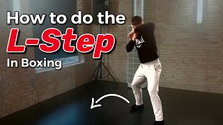 How To MASTER The L-STEP For Boxing