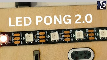 Arduino LED Pong V2.0 | Fun Electronics Project – Part 1: Design