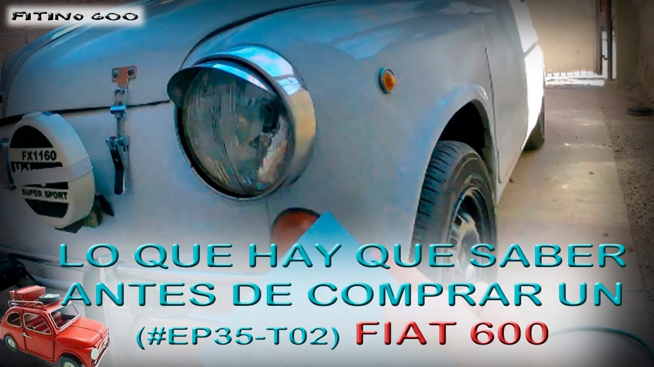 Fiat 600 Mira esto antes de comprar uno Ep35T02 / 