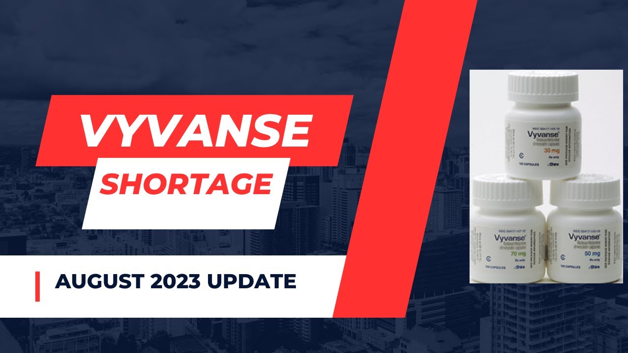 Vyvanse Shortage in August 2023 What You Need to Know Expert