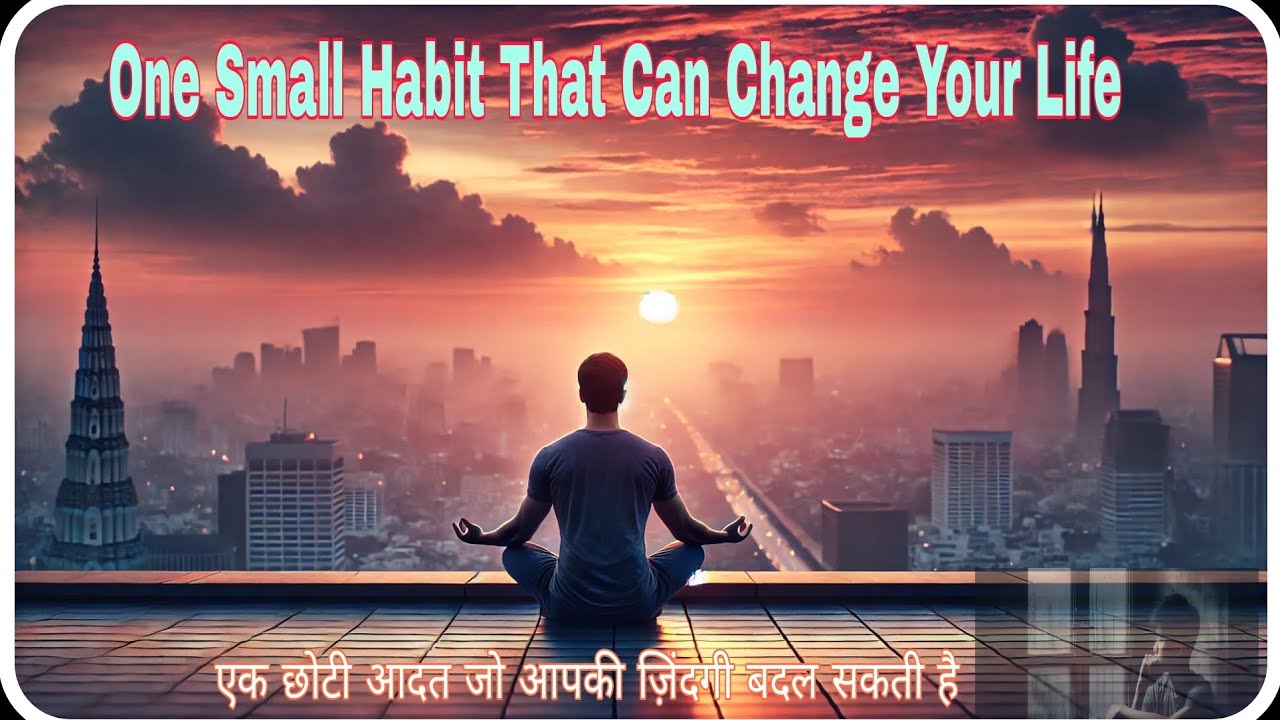 Motivational Story | One Small Habit That Can Change Your Life | Hindi ...