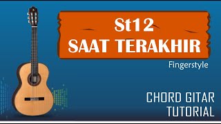 Saat Terakhir - ST12 - Fingerstyle Guitar | Chord Gitar Fingerstyle