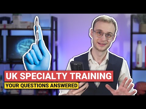 How does Specialty Training/Residency work in the UK? Your Questions Answered | Part 1 of 2