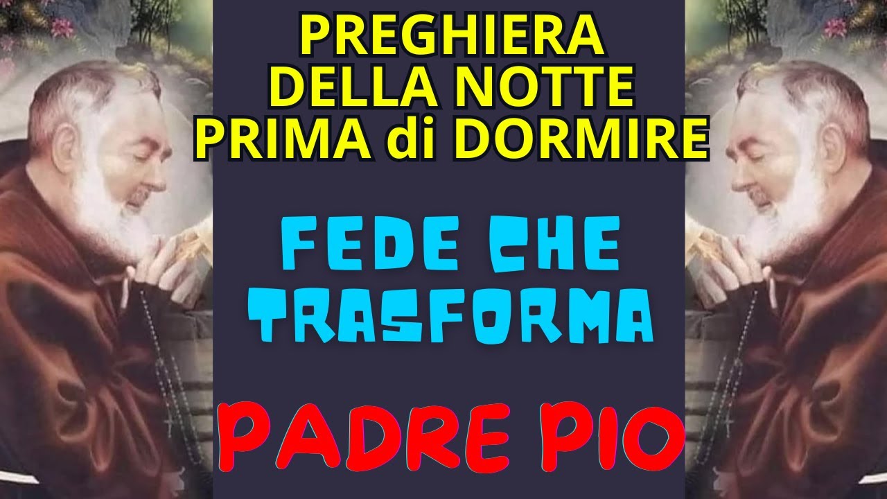 PREGHIERA PRIMA DI DORMIRE | PREGHIERA a PADRE PIO (Fede che Trasforma