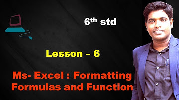 6th std- lesson 6-   Ms Excel formatting, function and formula   part 1