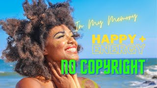 In My Memory - Happy + Energy Music | No Copyright