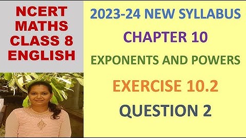 CLASS 8 MATHS CBSE NCERT IN ENGLISH:CHAPTER 10 EXPONENTS AND POWERS:EXERCISE 10.2 QUESTION 2|2023-24