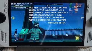 Rog Ally Lego Batman Legacy of The Dark Knight FSR 4 + XeFG / DLSS Enabler FSR Multi Frame Gen Setup