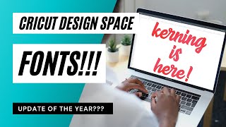 Cricut Design Space Fonts - KERNING IS HERE!!!!