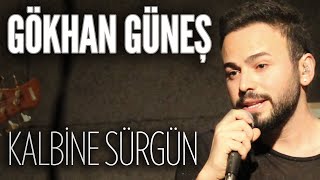 Gökhan Güneş - Kalbine Sürgün (JoyTurk Akustik) Resimi