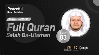 Full Quran Recitation By Dr. SALAH BA-UTHMAN 🇸🇦 | #QuranAudioArchive - Part 3/3