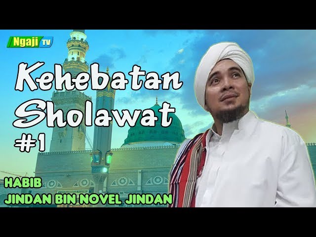 Kehebatan Sholawat Bagian. 1 || Habib Jindan bin Novel Jindan class=