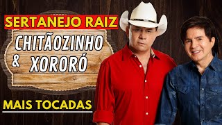 MODÃO SERTANEJO RAIZ - CHITÃOZINHO E XORORÓ AS MELHORES ANTIGAS - SÓ AS MELHORES AO VIVO