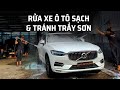 Tham khảo quy trình rửa xe ô tô sạch sẽ và an toàn cho sơn