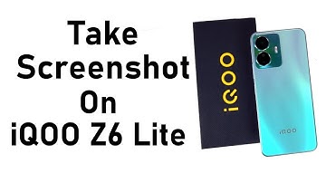 How to Take Screenshot on iQOO Z6 Lite
