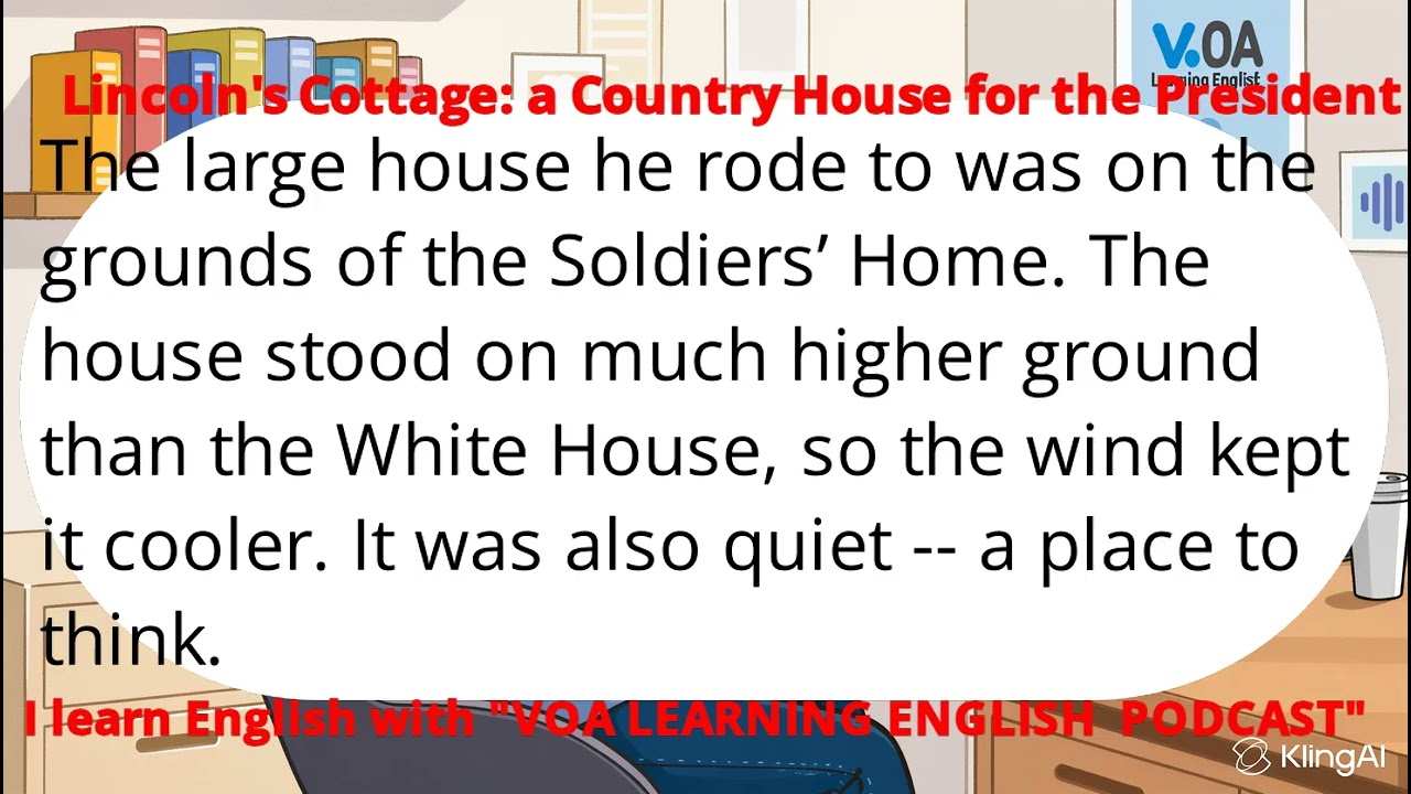 VOA LEARNING ENGLISH PODCAST:Lincoln's Cottage a Country House for the President