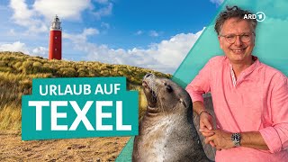 Urlaub in Holland  auf der NordseeInsel Texel | ARD Reisen