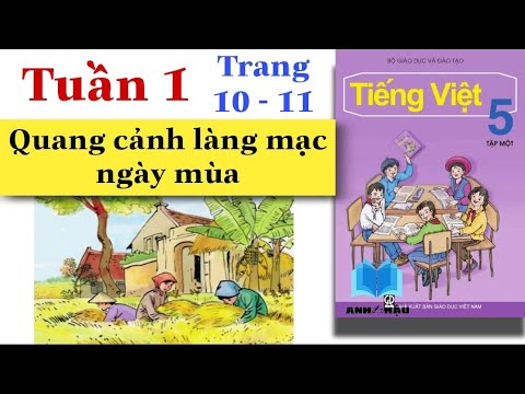 Giải Sách Giáo Khoa Tiếng Việt Lớp 5 Tập 1 - Tiếng Việt Lớp 5 | Tuần 1 | QUANG CẢNH LÀNG MẠC NGÀY MÙA | Tập đọc | Trang 10 - 11 | Tập 1