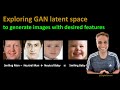 257 - Exploring GAN latent space to generate images with desired features​