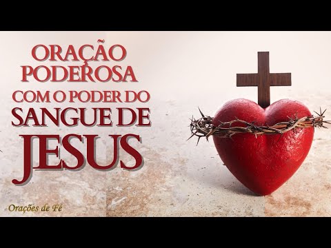 Oração Poderosa com o Poder do Sangue de Jesus