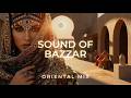 SOUND OF BAZZAR Oriental Deep House Hypnotic Chill Mix GŌΛSHΛPE 
