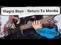 Viagra Boys - Return To Monke | Bass Cover